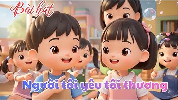 MV khởi động vui nhộn – Người Tôi Yêu Tôi Thương | Ca khúc lan tỏa yêu thương