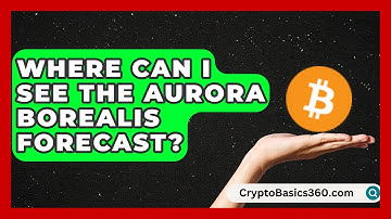 Where Can I See the Aurora Borealis Forecast? | Astronomy Made Simple