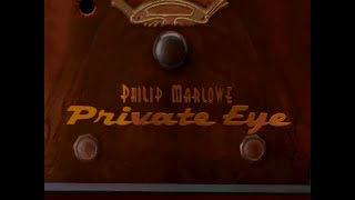 PHILIP MARLOWE: PRIVATE EYE - Intro