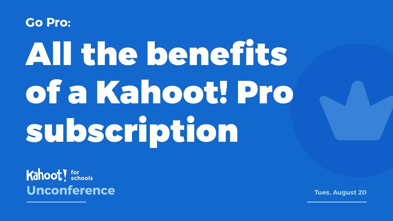 Go Pro: All The Benefits Of A Kahoot! Pro Subscription - Kahoot! For Schools Unconference