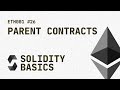 26. Solidity Basics - Calling parent contracts