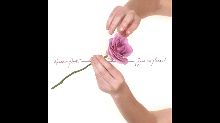 Heather Hunt - Save Me Please?