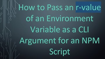 How to Pass an r-value of an Environment Variable as a CLI Argument for an NPM Script