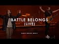 Battle belongs live  eagle brook music