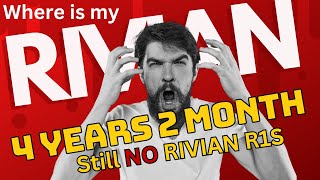 Our 4 year Rivian anniversary without a Rivian. 4 years 2 month still no Rivian R1S for us.