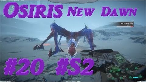 Osiris New Dawn - "Looking For Trouble!" #20 #S2 - V1.093