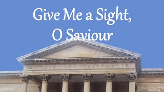 Give Me a Sight, O Saviour chords
