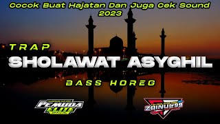 SHOLAWAT ASYGHIL Versi HOREEG❗DJ TRAP HADROH BASS AMPOH❗Rmx By Zainul 99 ft Pemuda Elite Official