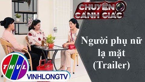 Người phụ nữ lạ mặt | Chuyện cảnh giác - Trailer