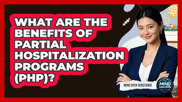 What Are the Benefits of Partial Hospitalization Programs (PHP)?