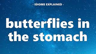 Useful Idioms 3: Butterflies in the stomach