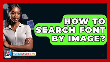 How To Search Font By Image? - SearchEnginesHub.com