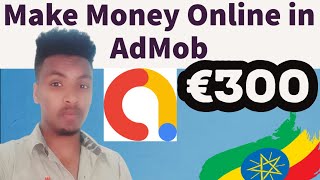 Make Money Online in AdMob €300 From Android Application  - Ethiopia Tutorial In Amharic screenshot 4