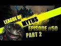 League of Myths - League of Legends - Episode 50 P2