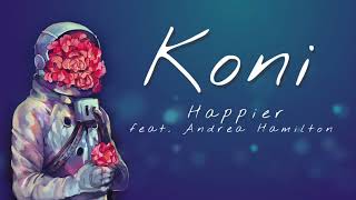 Marshmello x Bastille - Happier (Koni ft. Andrea Hamilton Cover&Remix)