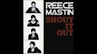 Reece Mastin-Shout It Out