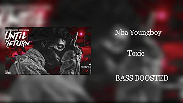 Nba YoungBoy - Toxic (BASS BOOSTED)