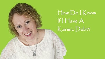 Numerology - How Do I Know If I Have a Karmic Debt?