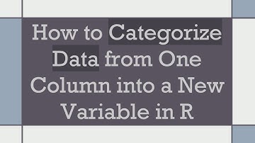 How to Categorize Data from One Column into a New Variable in R