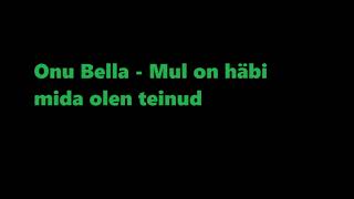 Onu Bella - Mul on häbi mida olen teinud