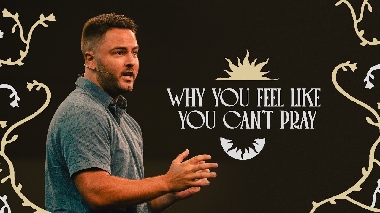 WHY YOU FEEL LIKE YOU CAN’T PRAY | PASTOR LUKE LEZON