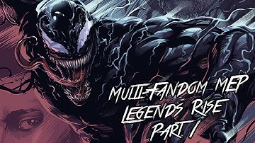Semkey Productions Multi-Fandom MEP - Legends Rise (Part 1)