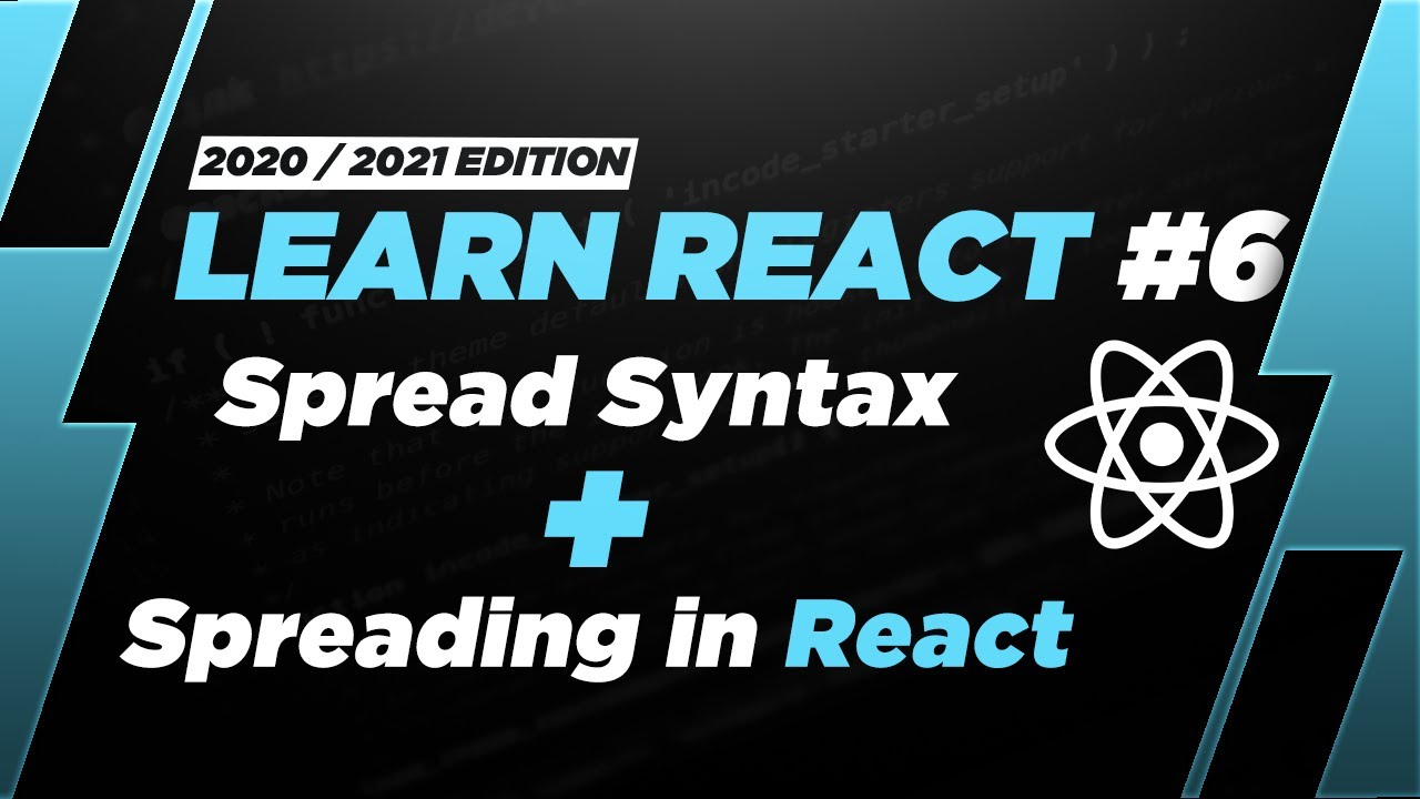 Learn React: Spread Syntax + Spreading in React