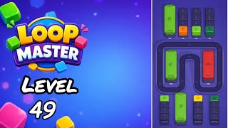 Loop Master Level 49 Walkthrough
