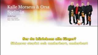 Kalle Moraeus & Orsa Spelmän 'Underbart' - Lyrics - Sing Along