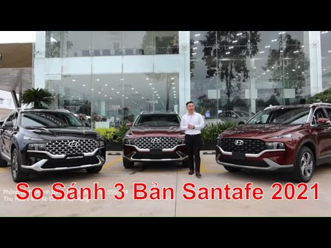 So Sánh 3 Phiên Bản Hyundai Santafe 2021 Cao Cấp Đặc Biệt Tiêu Chuẩn 1 Cầu Khác Nhau Ở Điểm Nào? So Sánh 3 Phiên Bản Hyundai Santafe 2021 Cao Cấp Đặc Biệt Tiêu Chuẩn 1 Cầu Khác Nhau Ở Điểm Nào?