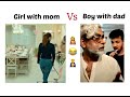Girl with mom vs boy with dad funny memes  girl vs boy funny  memes