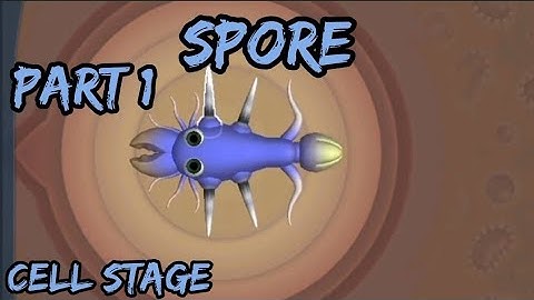 Spore Part 1— Cell Stage Completed on HARD