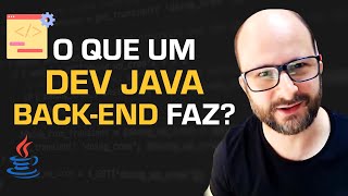 O que faz um desenvolvedor Java back-end?