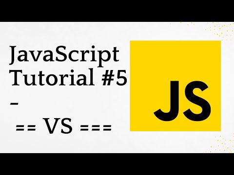 JavaScript Tutorial #5 - == VS ===