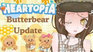 Butterbear Update 🍯🧇🐻 | Heartopia 💛