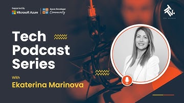 Tech Podcast series | Ekaterina Marinova