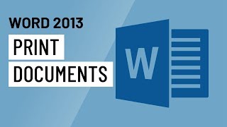 Word 2013: Printing Documents