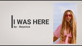 Beyonce - I WAS HERE (Lyrics   Terjemahan )