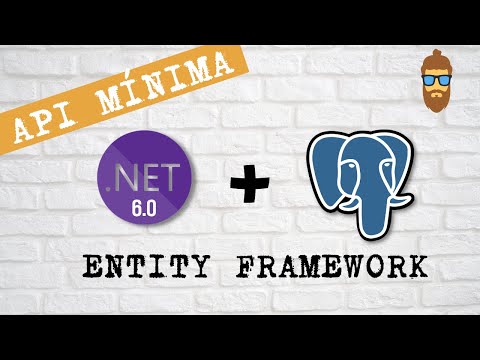 .NET 6 + API Mínimas + Entity Framework + PostgreSQL   - Crea una API Rest con PostgreSQL