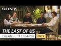 The last of us cast sit down with game and show creators  creator to creator part 1