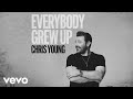 Chris Young - Everybody Grew Up (Official Audio)