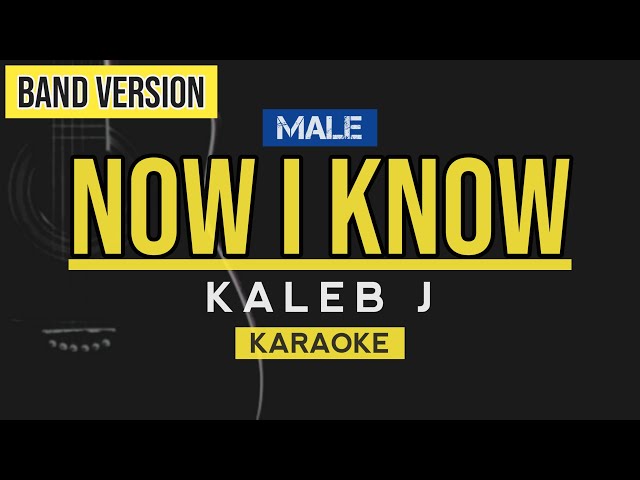 Now I Know -  Kaleb J (Karaoke Lirik) class=