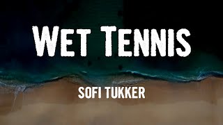 SOFI TUKKER - Wet Tennis (Lyrics)