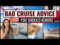 10 Pieces of BAD CRUISE ADVICE You Should Ignore *outdated &amp; untrue*