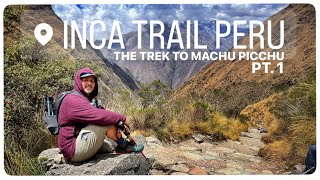 Inca Trail To Machu Picchu Pt. 1 - The Beginning