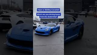 Viper Or 1000Hp Corvette?