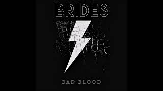 BRIDES - Bad Blood