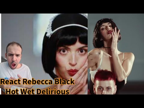 Reagindo A "Hot Wet Delirious" By Rebecca Black | React