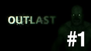 Outlast Gameplay Walkthrough Part 1 - Asylum Commentary
