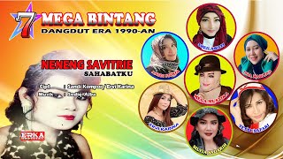 NENENG SAVITRIE SAHABATKU ( MEGA M - ANIES F - SHEILAWATI - TETTY S - LISA M - SADARIH - ERVI K )